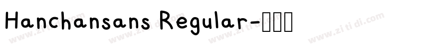 Hanchansans Regular字体转换